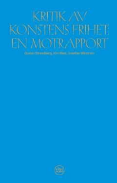 Kritik av  konstens frihet : En motrapport | 0:e upplagan