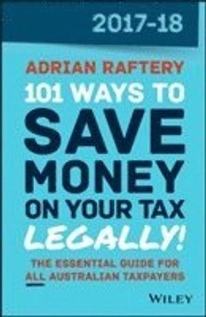 101 Ways to Save Money on Your Tax - Legally 2017-2018 | 1:a upplagan