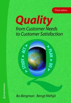 Quality from Customer Needs to Customer Satisfaction | 3:e upplagan