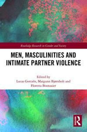 Men, Masculinities and Intimate Partner Violence