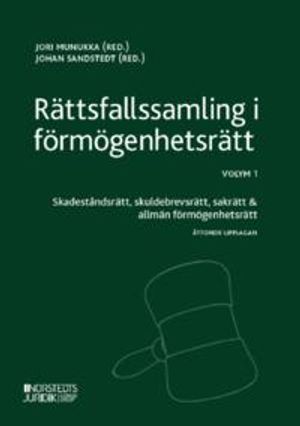 Rättsfallssamling i förmögenhetsrätt Volym 1 : Skadeståndsrätt, skuldebrevsrätt, sakrätt & allmän förmögenhetsrätt | 8:e upplagan