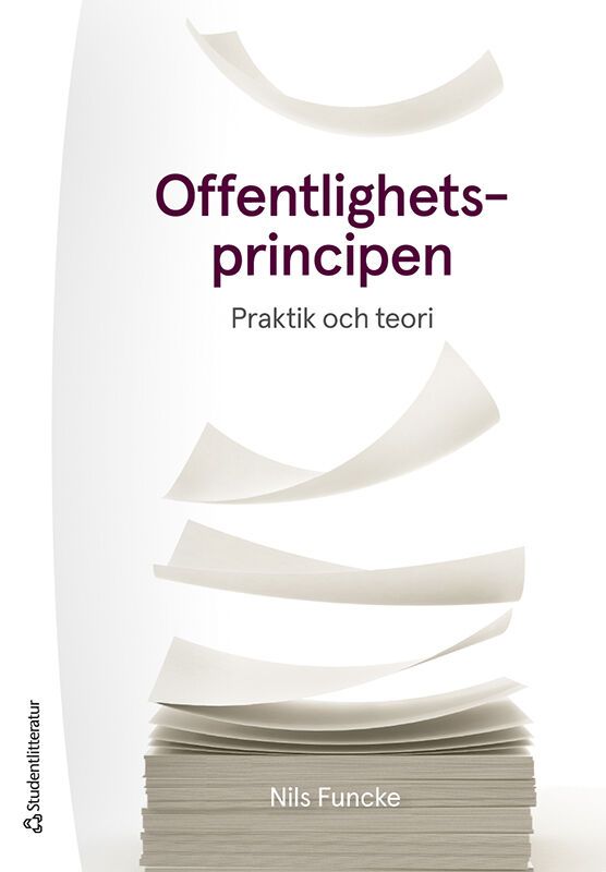 Offentlighetsprincipen - Praktik och teori | 3:e upplagan
