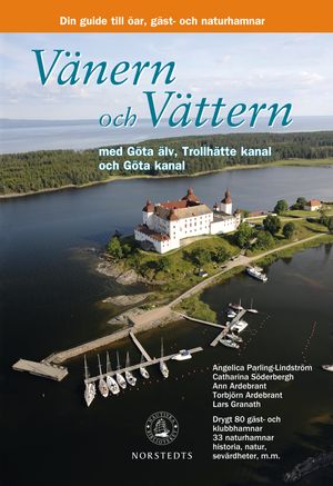 Vänern och Vättern med Göta Älv, Trollhätte kanal och Göta kanal : din guide till skärgårdens öar, gäst- och naturhamnar | 1:a upplagan