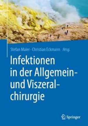 Infektionen in der Allgemein- und Viszeralchirurgie | 1:a upplagan