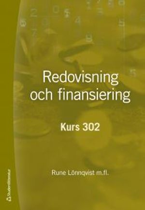 Redovisning och finansiering : kurs 302 |  2:e upplagan