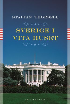 Sverige i Vita huset | 1:a upplagan