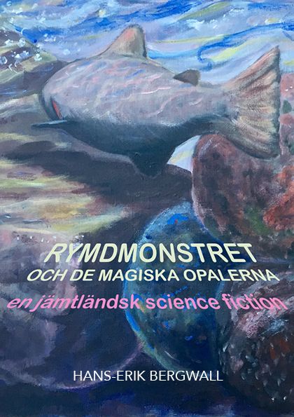 Rymdmonstret och de magiska opalerna. (En jämtländska scienc | 0:e upplagan