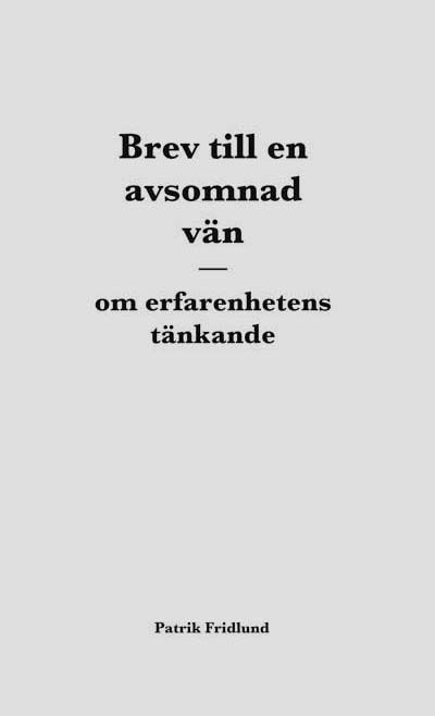Brev till en avsomnad vän - om erfarenhetens tänkande | 0:e upplagan