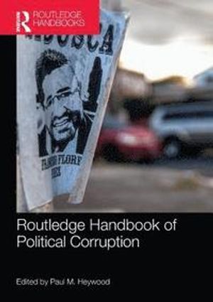 Routledge Handbook of Political Corruption | 1:a upplagan