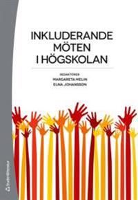 Inkluderande möten i högskolan : Verklighet och vision | 1:a upplagan