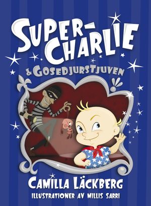 Super-Charlie och gosedjurstjuven | 1:a upplagan