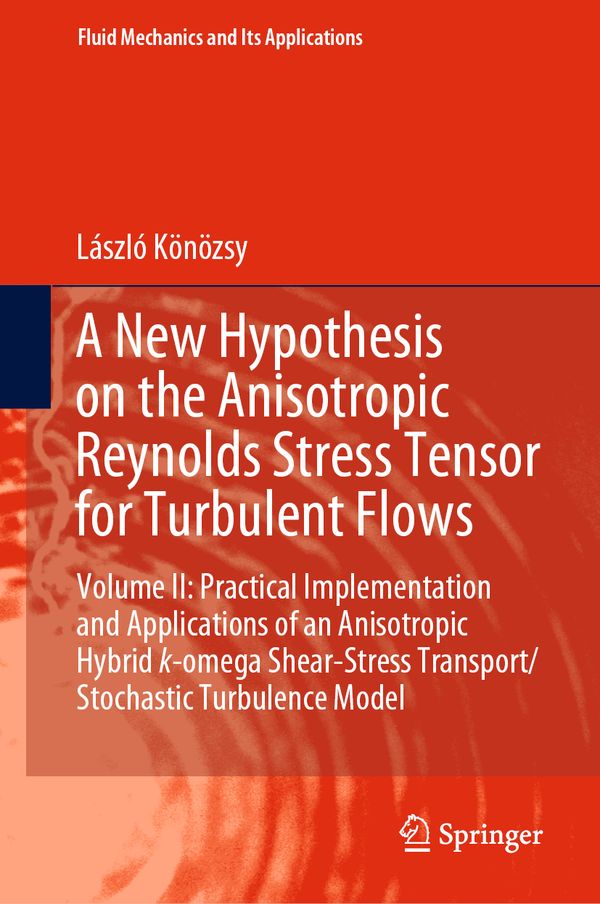 A New Hypothesis on the Anisotropic Reynolds Stress Tensor for Turbulent Flows | 1:a upplagan