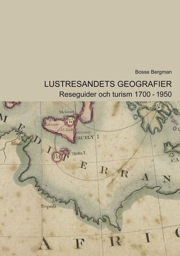 Lustresandets geografier : Reseguider och turism 1700-1950 | 0:e upplagan
