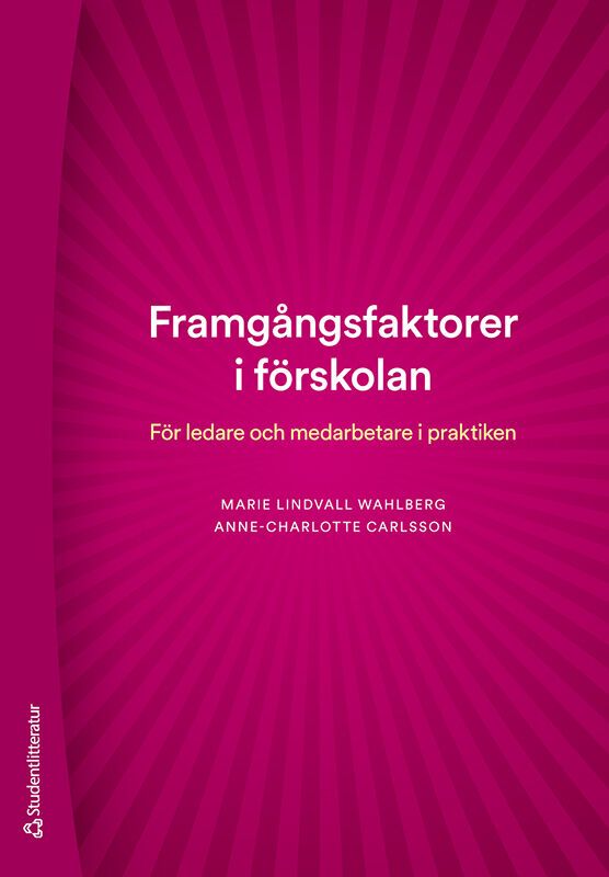 Framgångsfaktorer i förskolan - för ledare och medarbetare i praktiken | 1:a upplagan