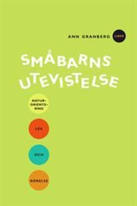 Småbarns utevistelse: Naturorientering, lek och rörelse | 1:a upplagan