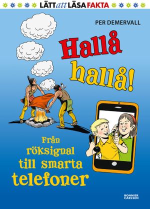 Hallå hallå! : från röksignal till smarta telefoner | 1:a upplagan