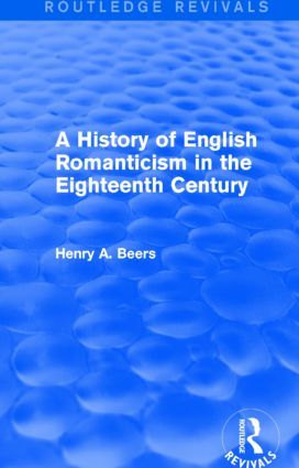 A History of English Romanticism in the Eighteenth Century (Routledge Revivals) | 1:a upplagan