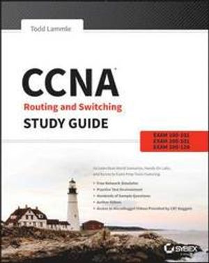 CCNA Routing and Switching Study Guide: Exams 100-101, 200-101, and 200-120 | 1:a upplagan