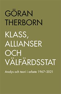Klass, allianser och välfärdsstat: Analys och teori i arbete 1967-2021