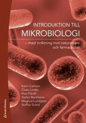 Introduktion till mikrobiologi : med inriktning mot naturvetare och farmaceuter | 3:e upplagan