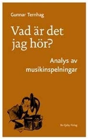 Vad är det jag hör? Analys av musikinspelningar | 1:a upplagan