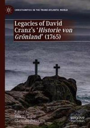 Legacies of David Cranz's 'Historie von Grönland' (1765) | 1:a upplagan