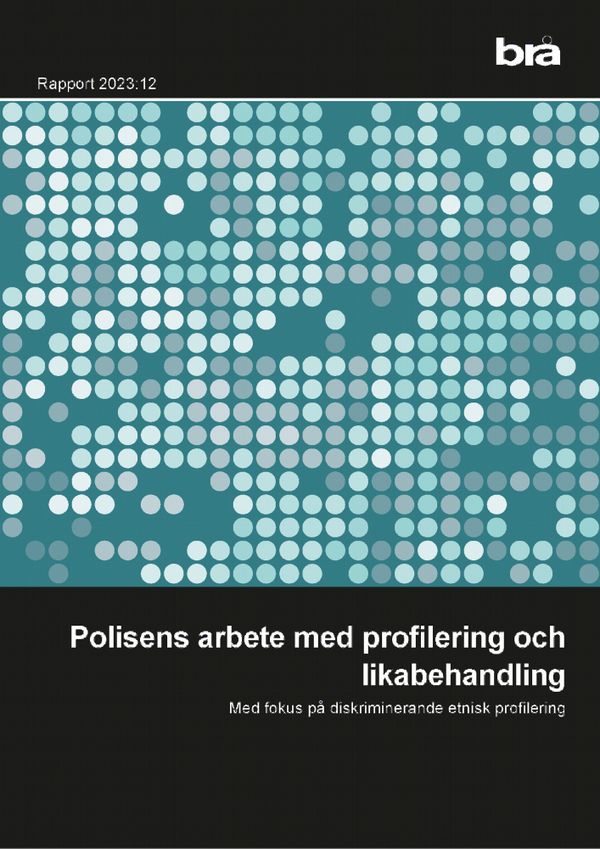 Polisens arbete med profilering och likabehandling Brå Rapport 2023:12 : Me | 1:a upplagan