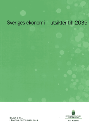 Sveriges ekonomi - utsikter till 2035. SOU 2019:61 : Betänkande från Långtidsutredningen (Fi 2017:D)