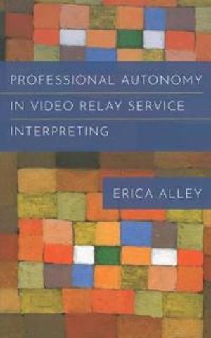 Professional Autonomy in Video Relay Service Interpreting