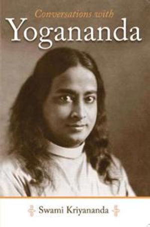 Conversations With Yogananda: Stories, Sayings & Wisdom Of P