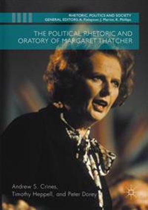 The Political Rhetoric and Oratory of Margaret Thatcher | 1:a upplagan