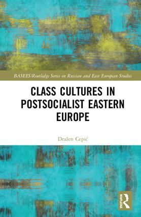 Class Cultures in Post-Socialist Eastern Europe | 1:a upplagan