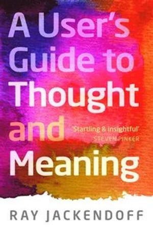 A User's Guide to Thought and Meaning