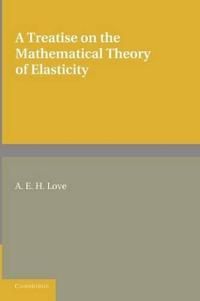 A Treatise on the Mathematical Theory of Elasticity | 0:e upplagan