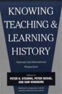 Knowing, Teaching, and Learning History | 0:e upplagan
