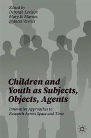 Children and Youth as Subjects, Objects, Agents | 1:a upplagan