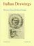 Italian Drawings IV Florence, Siena, Modena, Bologna