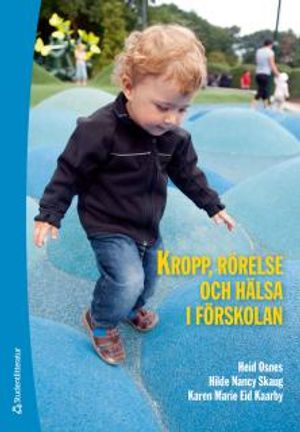 Kropp, rörelse och hälsa i förskolan | 1:a upplagan