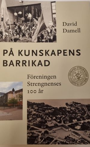 På kunskapens barrikad - föreningen Strengnenses 100 år | 1:a upplagan