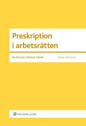 Preskription i arbetsrätten : En vägledning för praktiker | 3:e upplagan