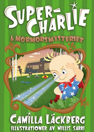 Super-Charlie och mormorsmysteriet | 1:a upplagan