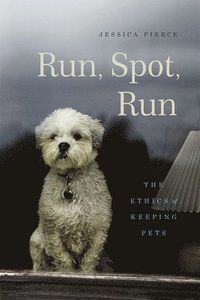 Run, spot, run - the ethics of keeping pets