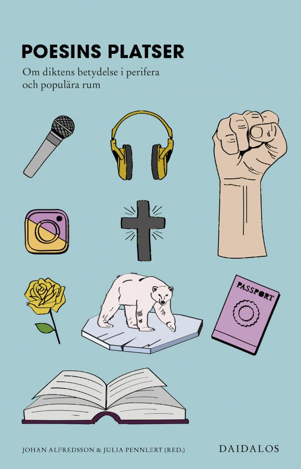 Poesins platser. Om diktens betydelse i perifera och populära rum | 0:e upplagan