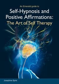 Self-hypnosis and positive affirmations - the art of self therapy | 0:e upplagan