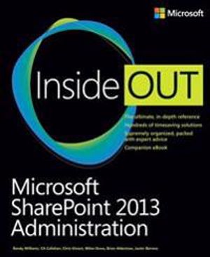 Microsoft SharePoint 2013 Administration Inside Out | 1:a upplagan