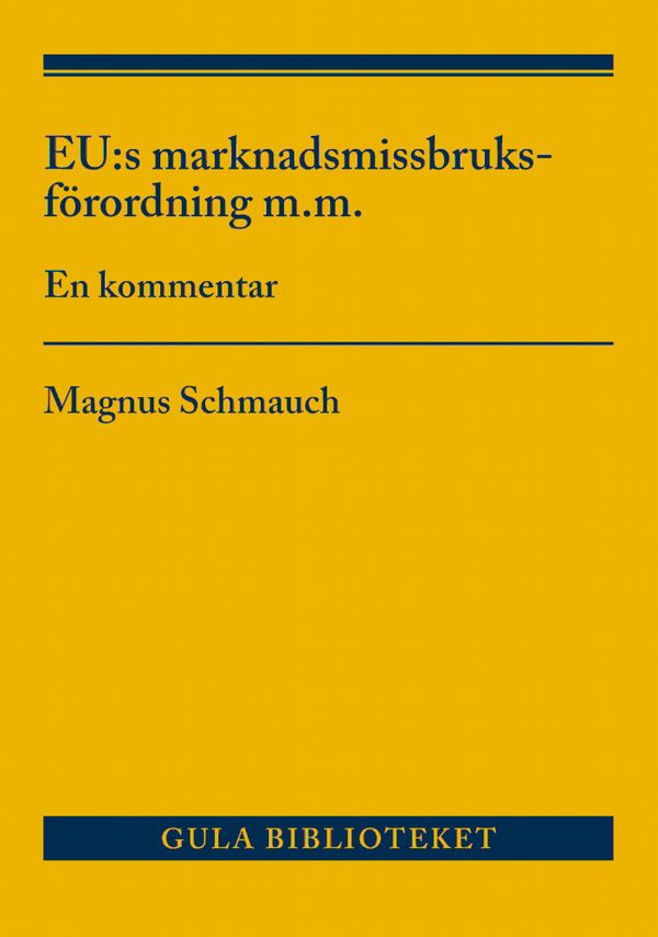 EU:s marknadsmissbruksförordning m.m : En kommentar | 1:a upplagan