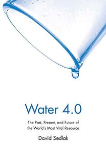 Water 4.0 - the past, present, and future of the worlds most vital resource