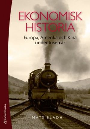 Ekonomisk historia : Europa, Amerika och Kina under tusen år |  2:e upplagan