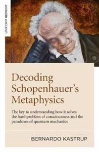 Decoding Schopenhauer’s Metaphysics | 0:e upplagan