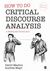 How to Do Critical Discourse Analysis